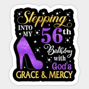 Stepping Into My 56th Birthday With God's Grace & Mercy Bday Sticker